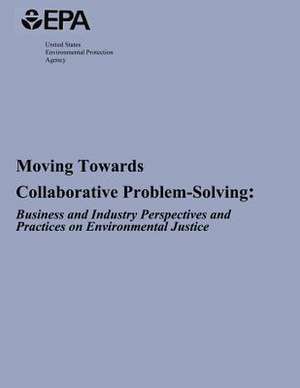 Moving Towards Collaborative Problem-Solving de U. S. Environmental Protection Agency