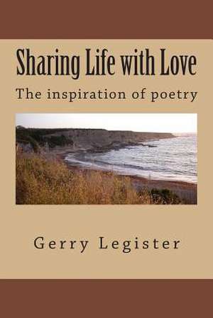 Sharing Life with Love de Gerry Legister