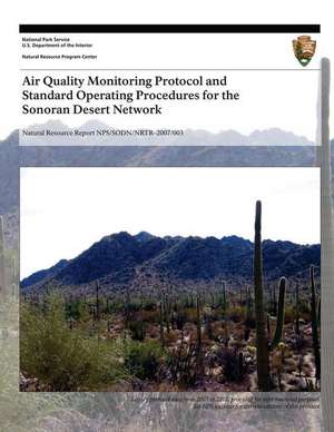 Air Quality Monitoring Protocol and Standard Operating Procedures for the Sonoran Desert Network de Theresa Mau-Crimmins