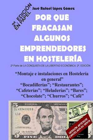 Por Que Fracasan Algunos Emprendedores En Hosteleria de Jose Rafael Lopez Gomez