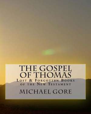 The Gospel of Thomas de Ps Michael Gore