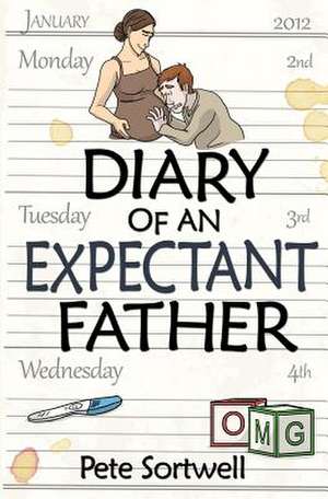 The Diary of an Expectant Father de Pete Sortwell