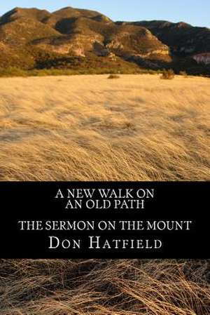 A New Walk on an Old Path de Don Hatfield