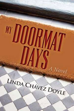 My Doormat Days de Linda Chavez Doyle