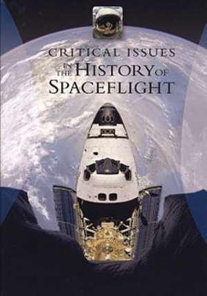 Critical Issues in the History of Spaceflight de National Aeronautics and Administration