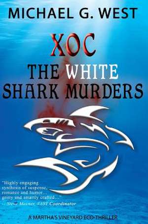 Xoc - The White Shark Murders de Michael G. West