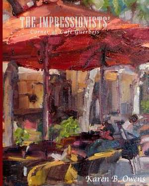 The Impressionists' Corner at Cafe Guerbois de Karen Owens