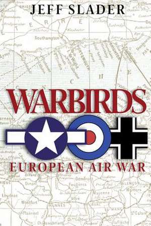 Warbirds de MR Jeff Slader