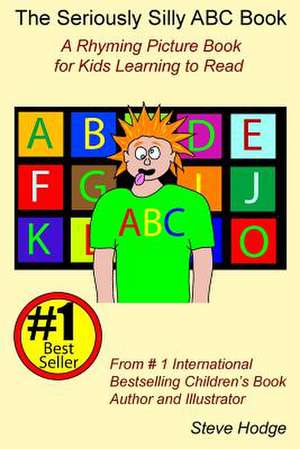 The Seriously Silly ABC Book de Steve Hodge