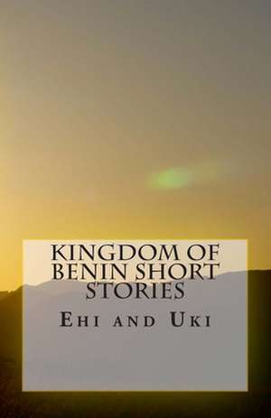 Kingdom of Benin Short Stories de Fidelia Nimmons