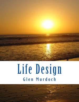 Life Design de Glen Murdoch