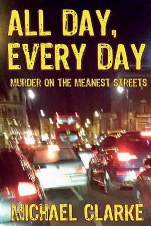 All Day, Every Day de Michael Clarke