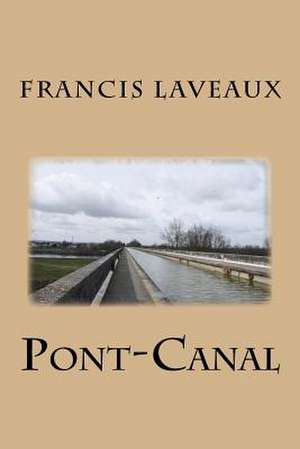 Pont-Canal de MR Francis Laveaux