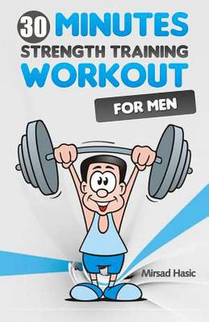 Strength Training for Men de Mirsad Hasic