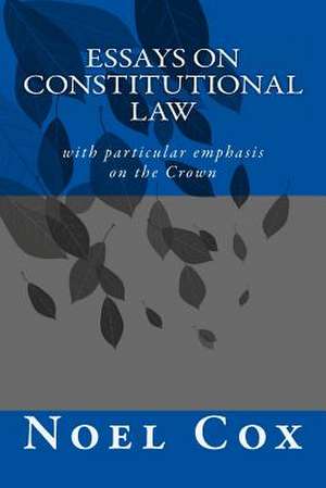 Essays on Constitutional Law de Noel Cox