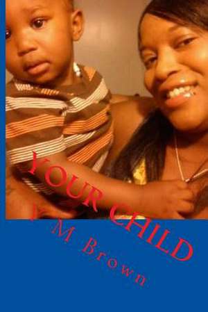 Your Child de Y. M. Brown