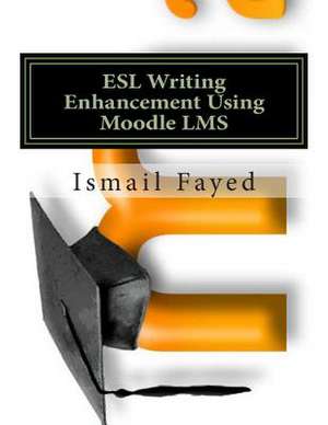 ESL Writing Enhancement Using Moodle Lms de Ismail a. Fayed