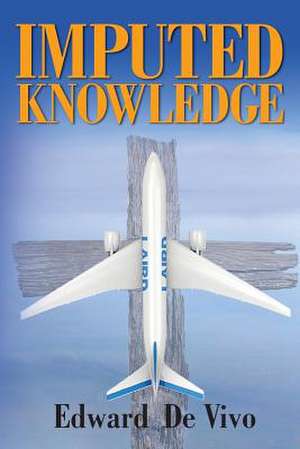 Imputed Knowledge de Edward De Vivo