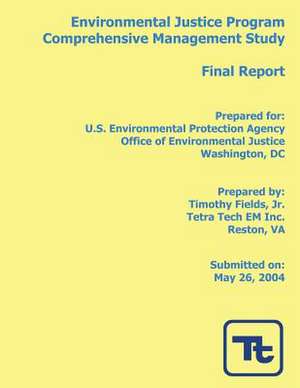 Environmental Justice Program Comprehensive Management Study de U. S. Environmental Protection Agency