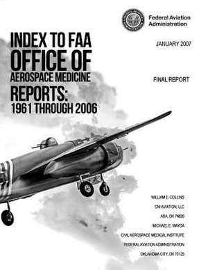 Index to FAA Office of Aerospace Medicine Reports de William E. Collins