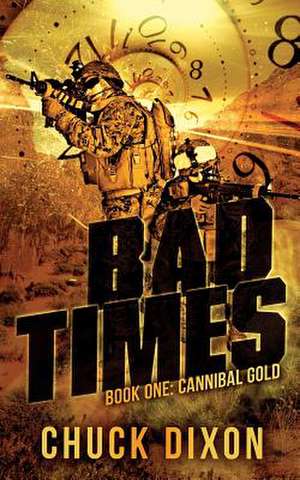 Bad Times de MR Chuck Dixon