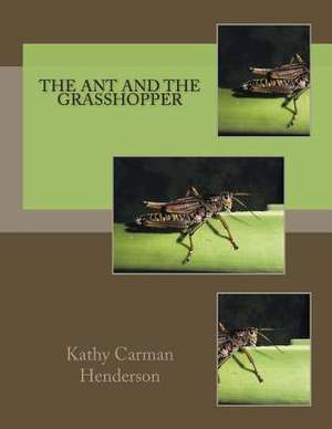 The Ant and the Grasshopper de Kathy Carman Henderson