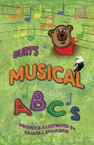 Burt's Musical ABC's de Juliana L. Spaulding