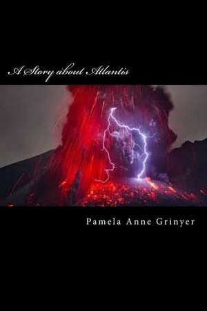 A Story about Atlantis de Pamela Anne Grinyer