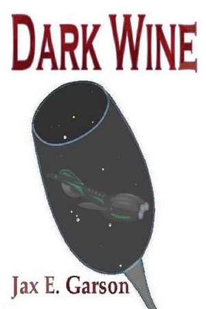 Dark Wine de Jax E. Garson