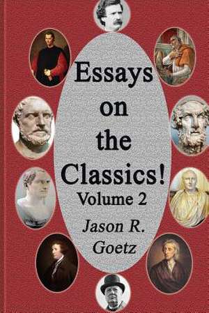 Essays on the Classics! de MR Jason R. Goetz