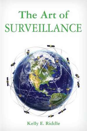 The Art of Surveillance de Kelly E. Riddle