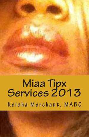 Miaa Tipx Services 2013 de Mabc Keisha L. Merchant