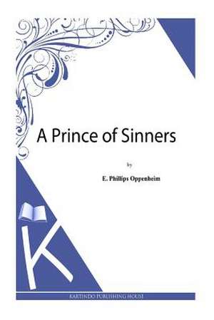 A Prince of Sinners de E. Phillips Oppenheim