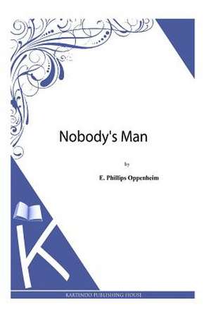 Nobody's Man de E. Phillips Oppenheim