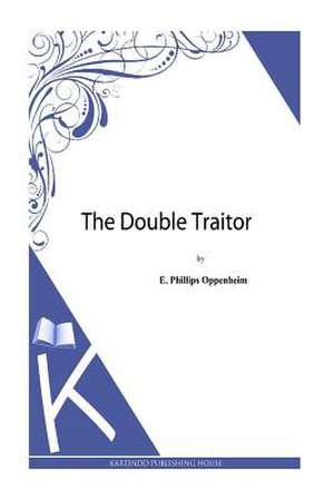 The Double Traitor de E. Phillips Oppenheim