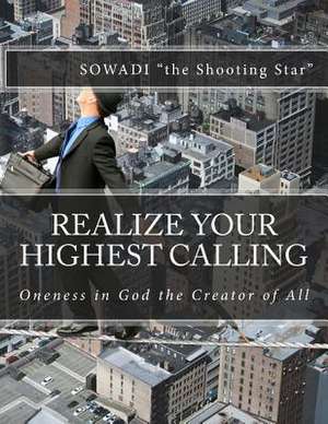 Realize Your Highest Calling de Sowadi The Shooting Star