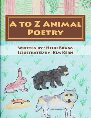 A to Z Animal Poetry de Heidi Bragg