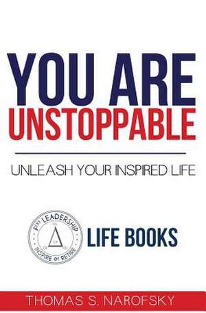 You Are Unstoppable! de MR Thomas S. Narofsky