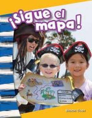 Sigue El Mapa! (Follow That Map!) (Spanish Version) (Kindergarten) de Sharon Coan