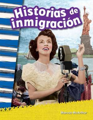 Historias de Inmigracion (Immigration Stories) (Grade 2)