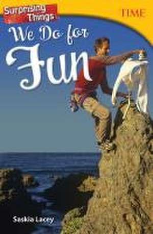 Surprising Things We Do for Fun (Grade 8) de Saskia Lacey