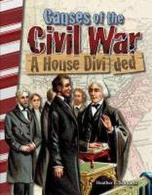 Causes of the Civil War de Heather E. Schwartz