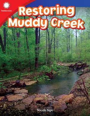 Restoring Muddy Creek (Grade 3) de Nicole Sipe