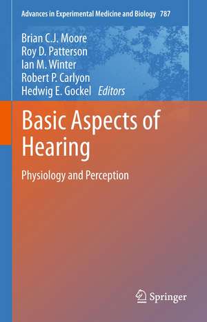 Basic Aspects of Hearing: Physiology and Perception de Brian C.J. Moore