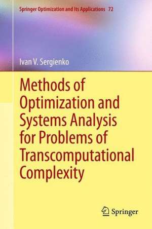 Methods of Optimization and Systems Analysis for Problems of Transcomputational Complexity de Ivan V. Sergienko