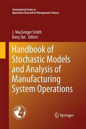 Handbook of Stochastic Models and Analysis of Manufacturing System Operations de J. MacGregor Smith