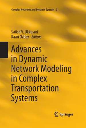 Advances in Dynamic Network Modeling in Complex Transportation Systems de Satish V. Ukkusuri