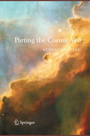 Parting the Cosmic Veil de Kenneth R. Lang