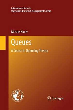 Queues: A Course in Queueing Theory de Moshe Haviv