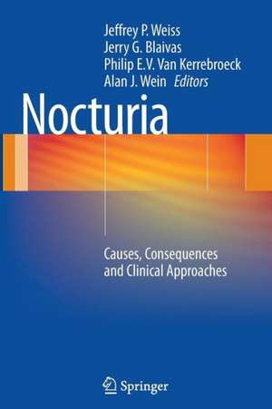 Nocturia: Causes, Consequences and Clinical Approaches de Jeffrey P. Weiss, MD, FACS